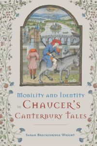 Cover image of Sarah Breckenridge Wright's Mobility and Identity in Chaucer's Canterbury Tales