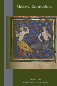 Cover of Medieval Ecocriticisms 4: Trans Natures, featuring a medieval illustration of a half-bird siren and a centaur